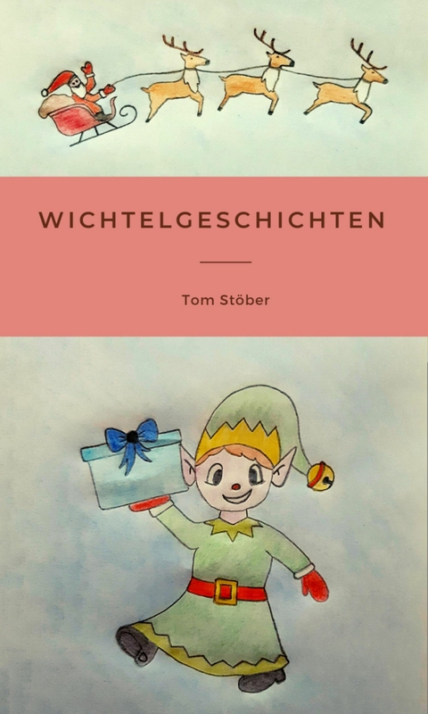 Wichtelgeschichten - Tom Stöber