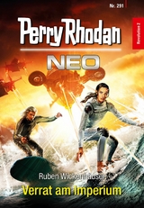 Perry Rhodan Neo 291: Verrat am Imperium - Ruben Wickenhäuser