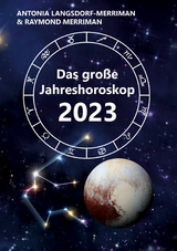 Das große Jahreshoroskop 2023 - Antonia Langsdorf-Merriman, Raymond Merriman