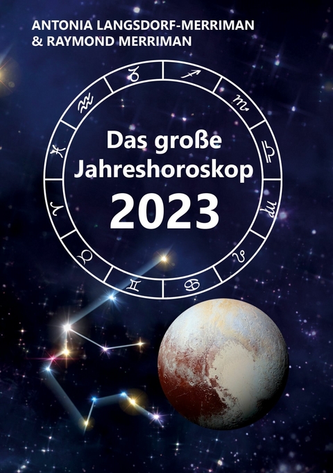 Das große Jahreshoroskop 2023 - Antonia Langsdorf-Merriman, Raymond Merriman