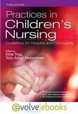 Practices in Children's Nursing Text and Evolve eBooks Package - Trigg, Ethel; Mohammed, Toby