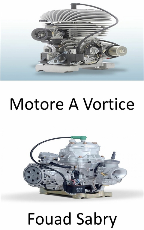 Motore A Vortice -  Fouad Sabry