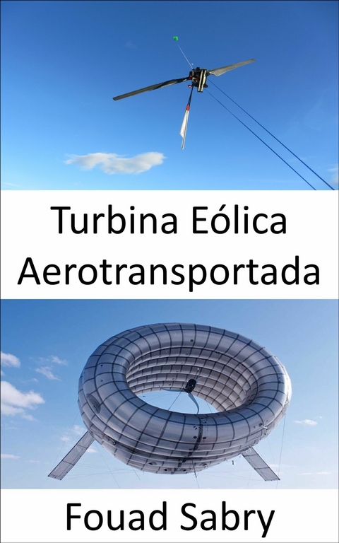 Turbina Eólica Aerotransportada -  Fouad Sabry