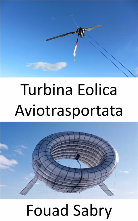Turbina Eolica Aviotrasportata -  Fouad Sabry