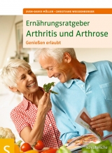 Ernährungsratgeber Arthritis und Arthrose - Sven-David Müller, Christiane Weißenberger