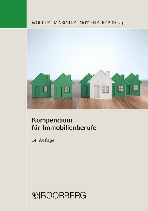 Kompendium für Immobilienberufe - Marco Wölfle, Eva Mäschle, Erik Nothhelfer