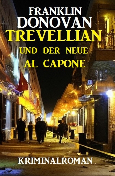 Trevellian und der neue Al Capone: Kriminalroman -  Franklin Donovan