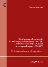 Die Zulassungsberufung in Verwaltungsgerichtsordnung (VwGO), Zivilprozessordnung (ZPO) und Arbeitsgerichtsgesetz (ArbGG) - Thomas Schreiner