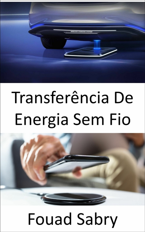 Transferência De Energia Sem Fio -  Fouad Sabry