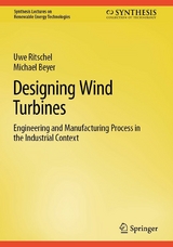 Designing Wind Turbines -  Uwe Ritschel,  Michael Beyer