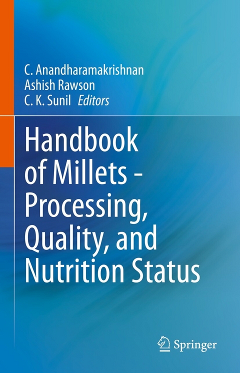 Handbook of Millets - Processing, Quality, and Nutrition Status - 