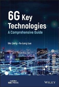 6G Key Technologies -  Wei Jiang,  Fa-Long Luo
