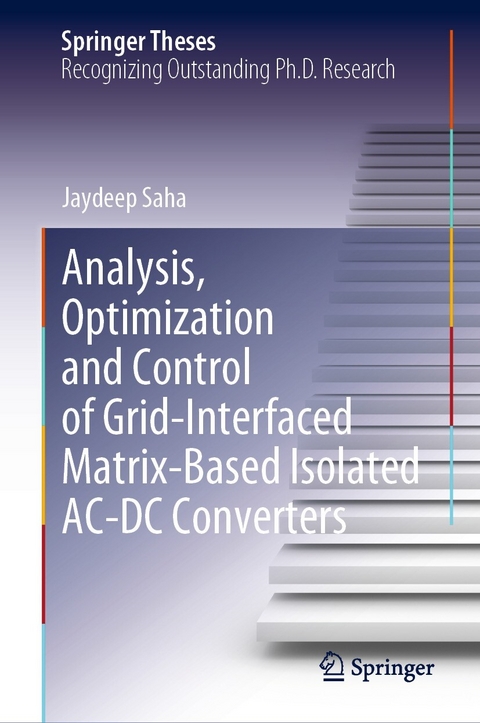 Analysis, Optimization and Control of Grid-Interfaced Matrix-Based Isolated AC-DC Converters -  Jaydeep Saha
