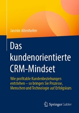 Das kundenorientierte CRM-Mindset -  Jasmin Altenhofen