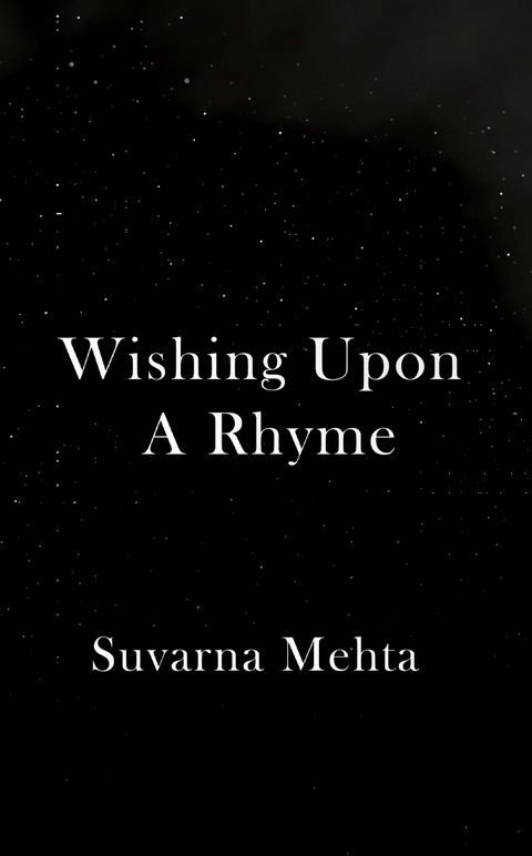 Wishing Upon A Rhyme -  Suvarna Mehta