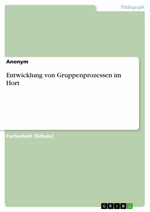 Entwicklung von Gruppenprozessen im Hort