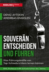 Souverän entscheiden und führen -  Deniz Aytekin,  Andreas Engelen