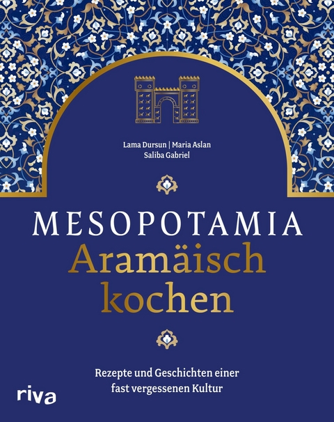 Mesopotamia: Aramäisch kochen -  Saliba Gabriel,  Lama Dursun,  Maria Aslan