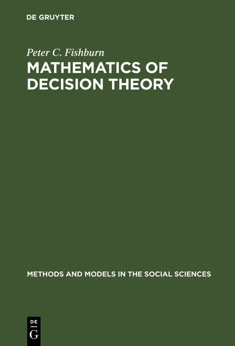 Mathematics of Decision Theory - Peter C. Fishburn