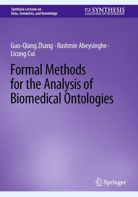 Formal Methods for the Analysis of Biomedical Ontologies -  Guo-Qiang Zhang,  Rashmie Abeysinghe,  Licong Cui