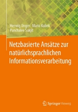 Netzbasierte Ansätze zur natürlichsprachlichen Informationsverarbeitung -  Herwig Unger,  Mario Kubek,  Panchalee Sukjit