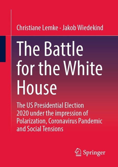 The Battle for the White House -  Christiane Lemke,  Jakob Wiedekind