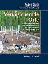 Verunsichernde Orte - Monique Eckmann, Christian Geißler, Uta George, Verena Haug, Wolf Kaiser, Imke Scheurich, Helmut Wretzel, Oliver von Wrochem