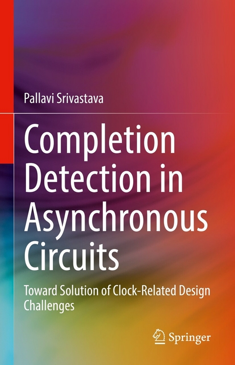 Completion Detection in Asynchronous Circuits -  Pallavi Srivastava