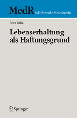 Lebenserhaltung als Haftungsgrund - Petra Baltz