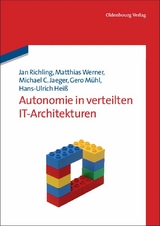 Autonomie in verteilten IT-Architekturen -  Jan Richling,  Matthias Werner,  Michael C. Jaeger,  Gero Mühl,  Hans-Ulrich Heiß