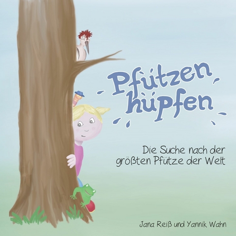 Pfützenhüpfen - Jana Reiß, Yannik Wahn