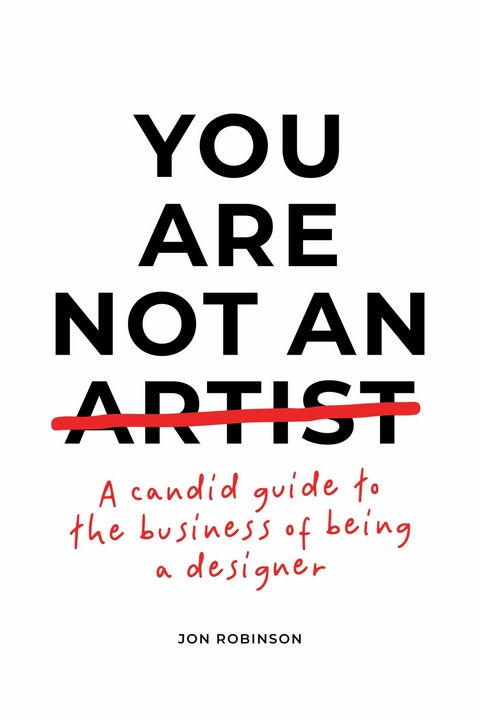 You Are Not an Artist -  Jon Robinson