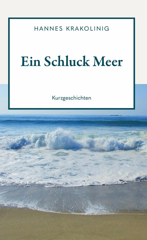 Ein Schluck Meer -  Hannes Krakolinig