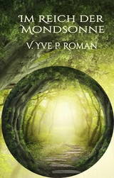 Im Reich der Mondsonne - V. Yve P. Roman