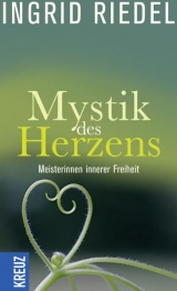 Mystik des Herzens - Ingrid Riedel