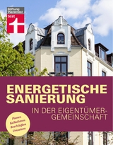 Energetische Sanierung in der Eigentümergemeinschaft - Finanzierung und alle rechtlichen Rahmenbedingungen - Mit Fallbeispielen und Vergleichstabellen - Eva Kafke