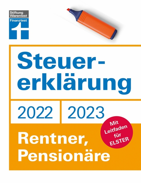 Steuererklärung 2022/2023 - Für Rentner, Pensionäre - Aktuelle Steuerformulare und Neuerungen - Einkommenssteuererklärung leicht gemacht - Inkl. Ausfüllhilfen - Isabell Pohlmann
