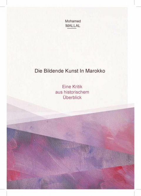 Die Bildende Kunst In Marokko - Mohamed MALLAL