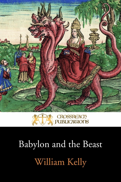 Babylon and the Beast -  William Kelly