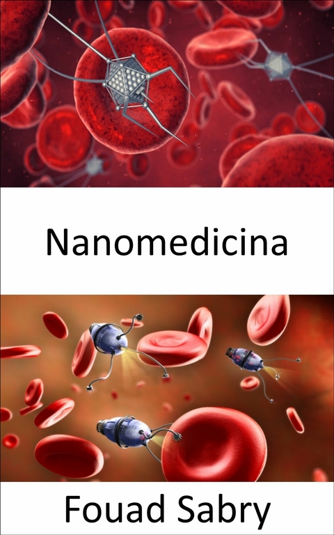 Nanomedicina -  Fouad Sabry