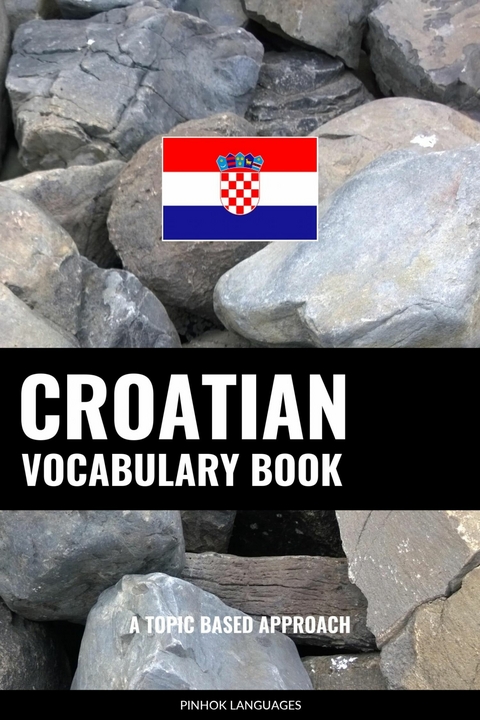 Croatian Vocabulary Book -  Pinhok Languages