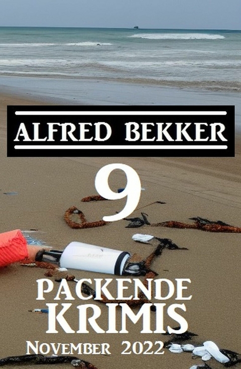 9 Packende Krimis November 2022 -  Alfred Bekker