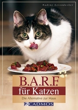 B.A.R.F. für Katzen - Nadine Leiendecker