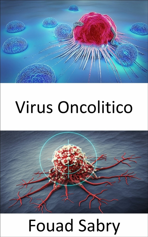 Virus Oncolitico -  Fouad Sabry