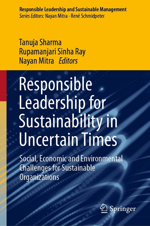 Responsible Leadership for Sustainability in Uncertain Times - 