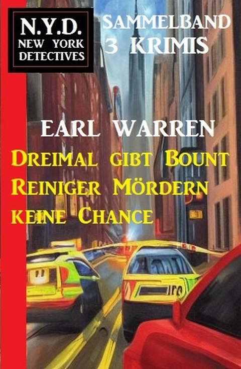 Dreimal gibt Bount Reiniger Mördern keine Chance: N.Y.D. New York Detectives Sammelband 3 Krimis -  Earl Warren