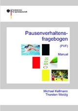 Pausenverhaltensfragebogen (PVF)- Manual - Michael Kellmann, Thorsten Weidig