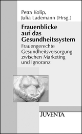 Frauenblicke auf das Gesundheitssystem - 