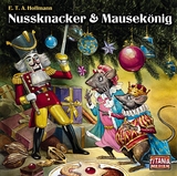 Nussknacker und Mausekönig - E.T.A. Hoffmann