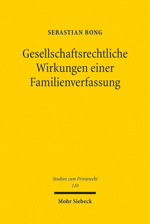 Gesellschaftsrechtliche Wirkungen einer Familienverfassung -  Sebastian Bong